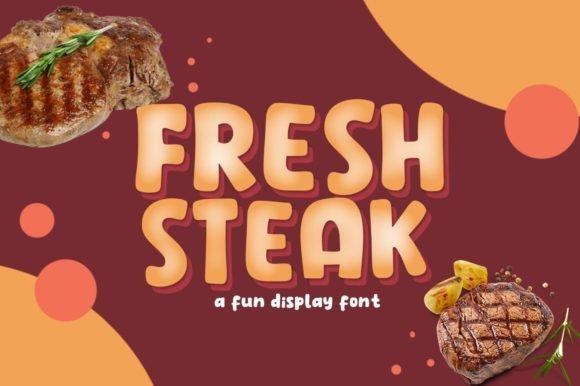 Fresh Steak Font for Bold Campaign Designs